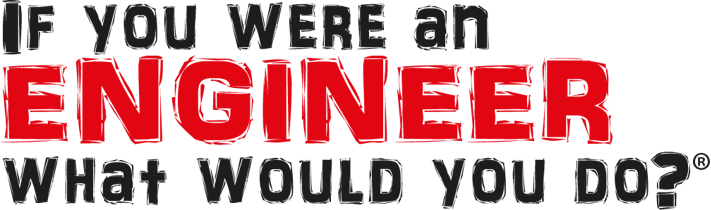 If you were an engineer what would you do?